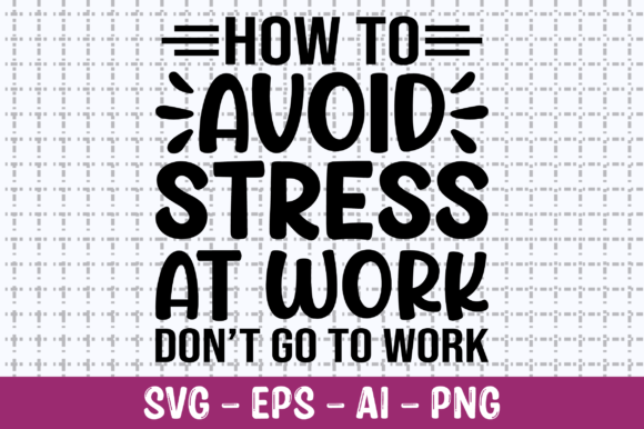 Download How to Avoid Stress at Work Don't Go SVG - Work Collection